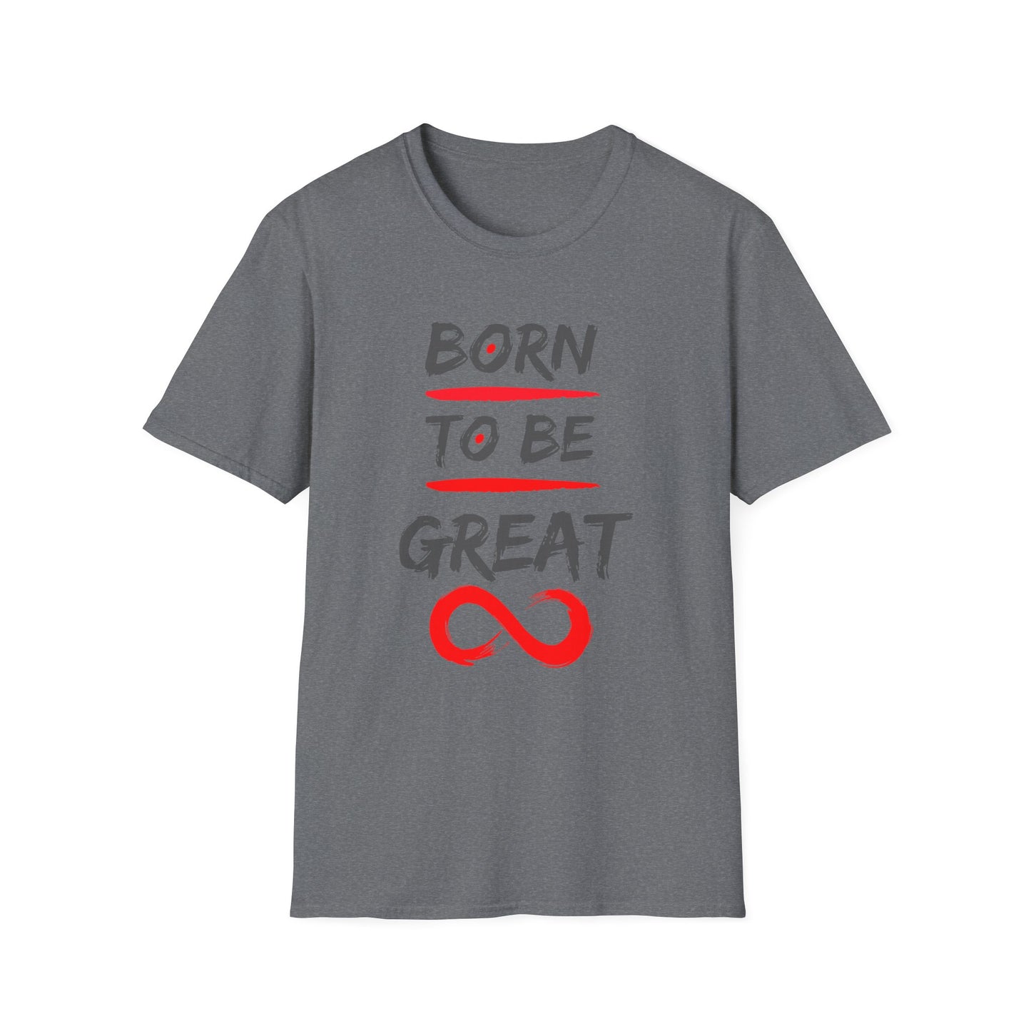 "Born To Be Great" Adult T Shirt