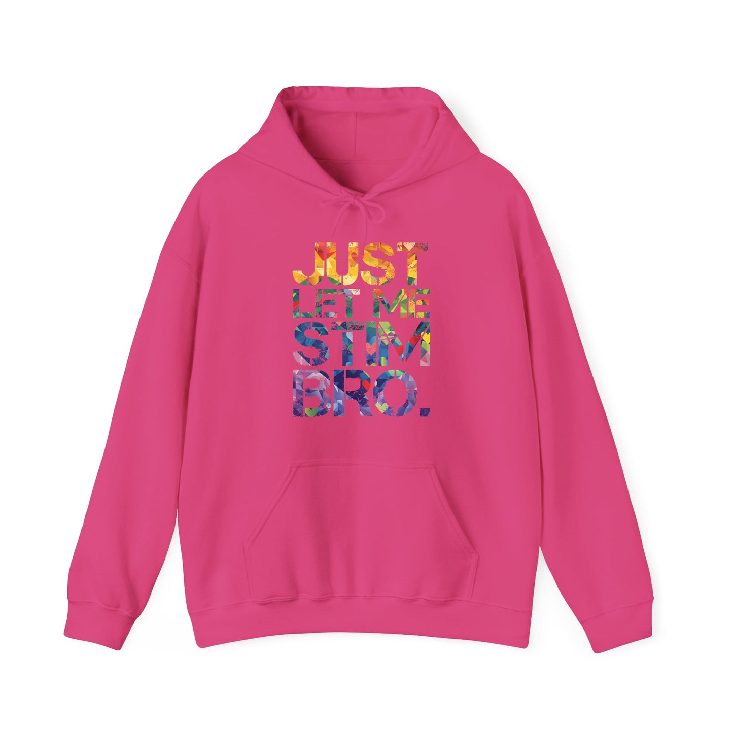 "Just Let Me Stim Bro" Adult Hoodie