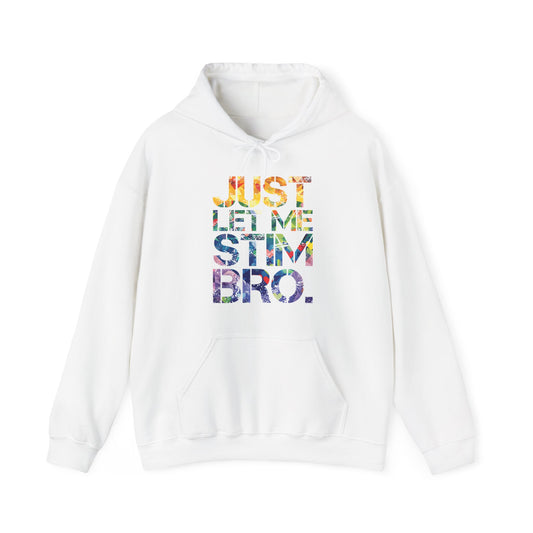 "Just Let Me Stim Bro" Adult Hoodie