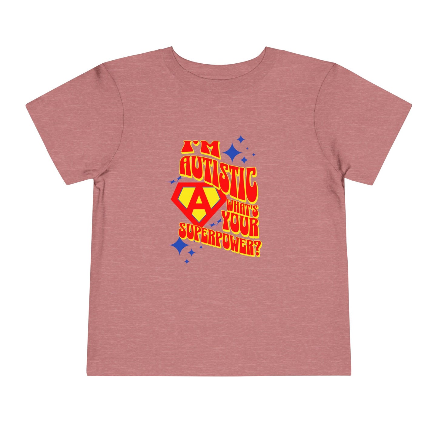 "I'm Autistic What's Your Superpower" Toddler Short Sleeve Tee