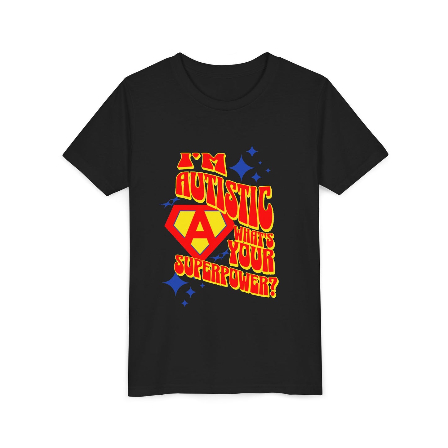 "I'm Autistic What's Your Superpower" Youth T Shirt