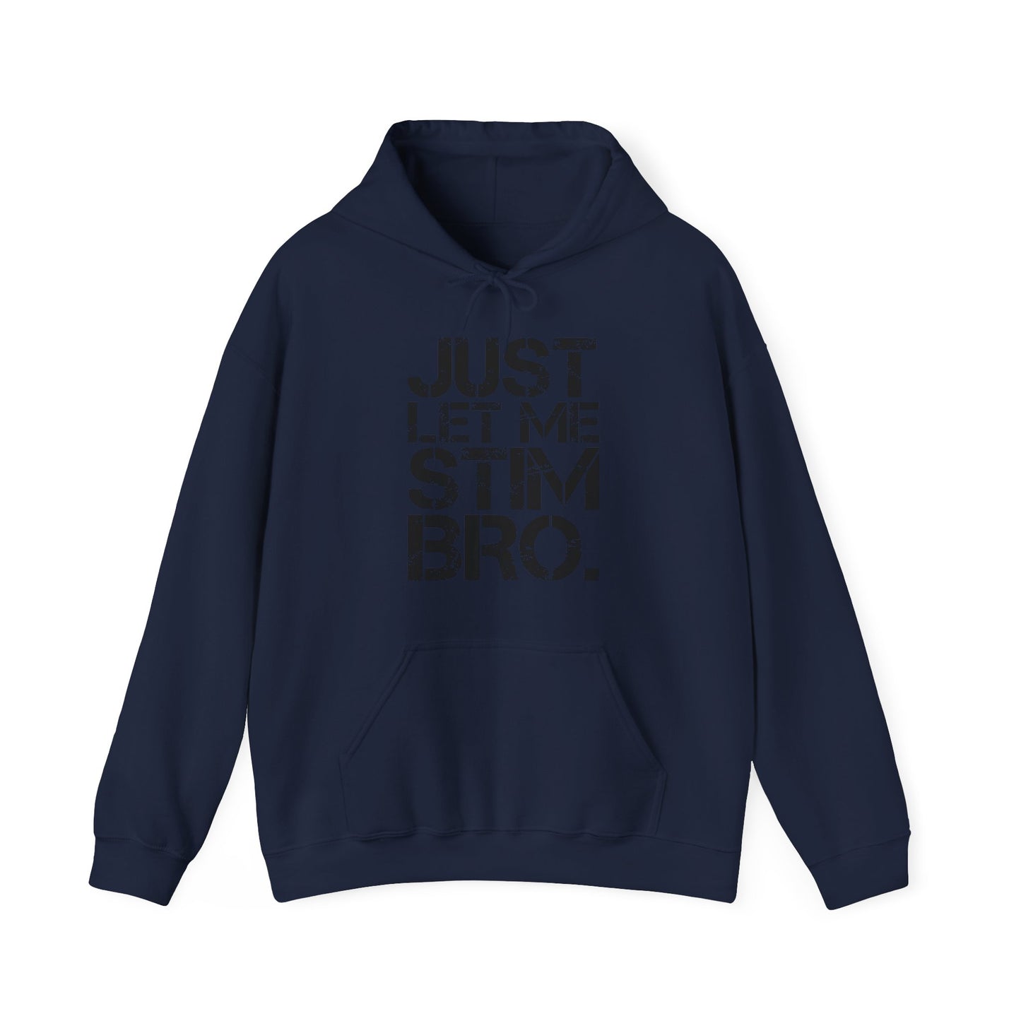 "Just Let Me Stim Bro" Adult Hoodie