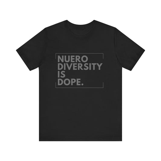 "Neurodiversity Is Dope" Unisex Jersey Short Sleeve Tee