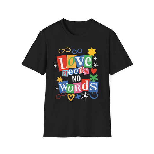 "Love Needs No Words"  Adult T-Shirt