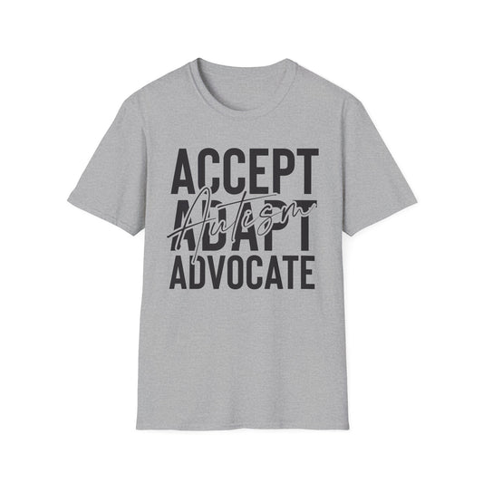 "Accept, Adapt,  Advocate" Adult T-Shirt