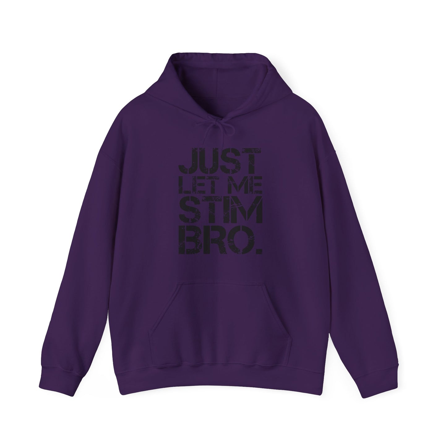 "Just Let Me Stim Bro" Adult Hoodie