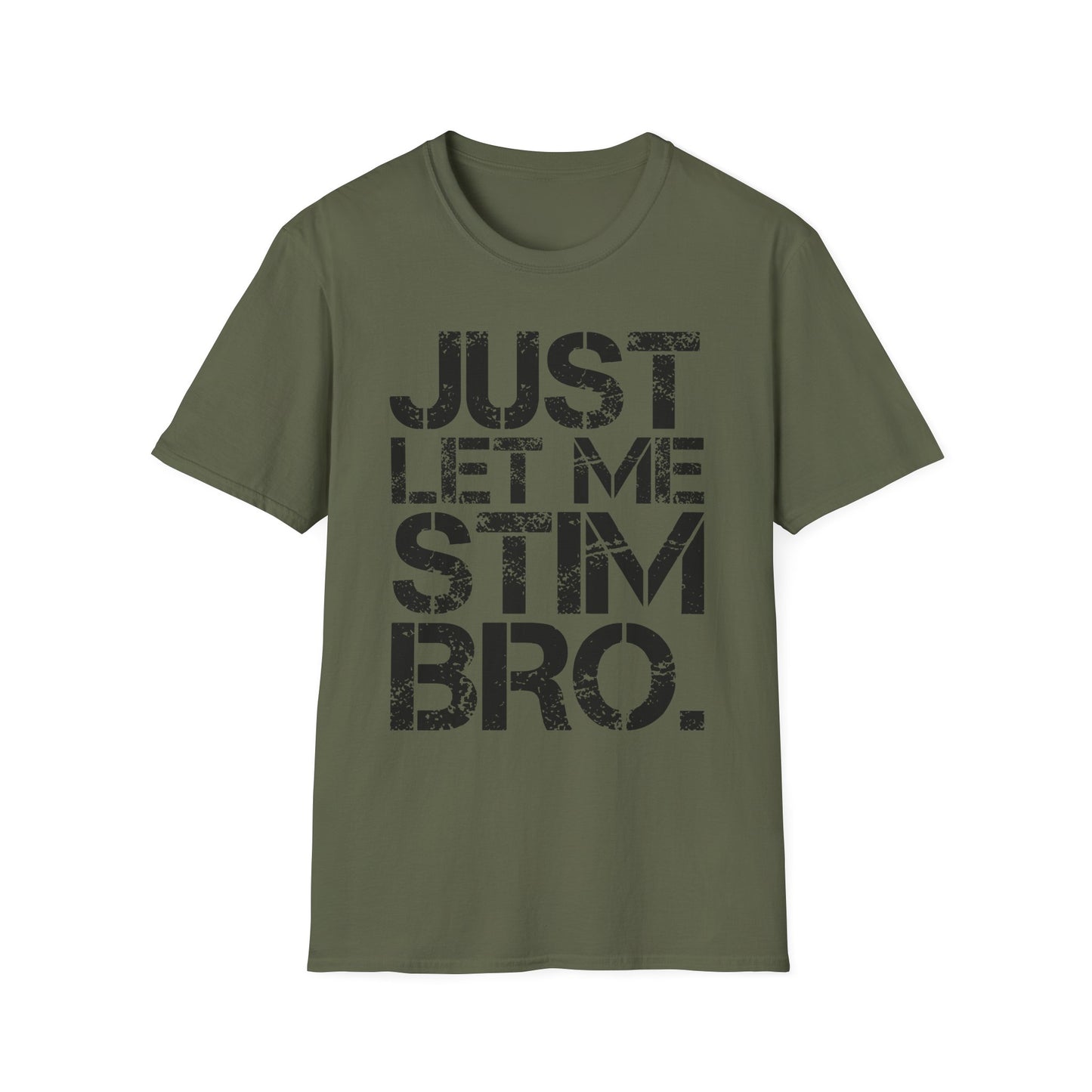 "Just Let Me Stim Bro" Adult T Shirt