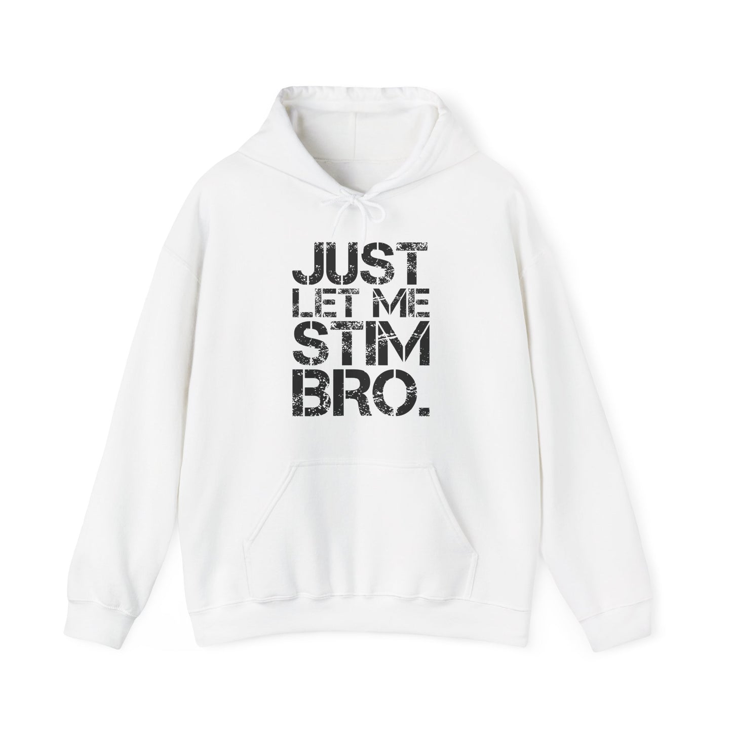 "Just Let Me Stim Bro" Adult Hoodie