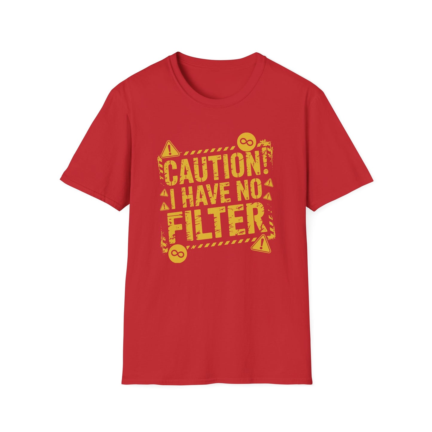 "Caution I Have No Filter" Adult T Shirt