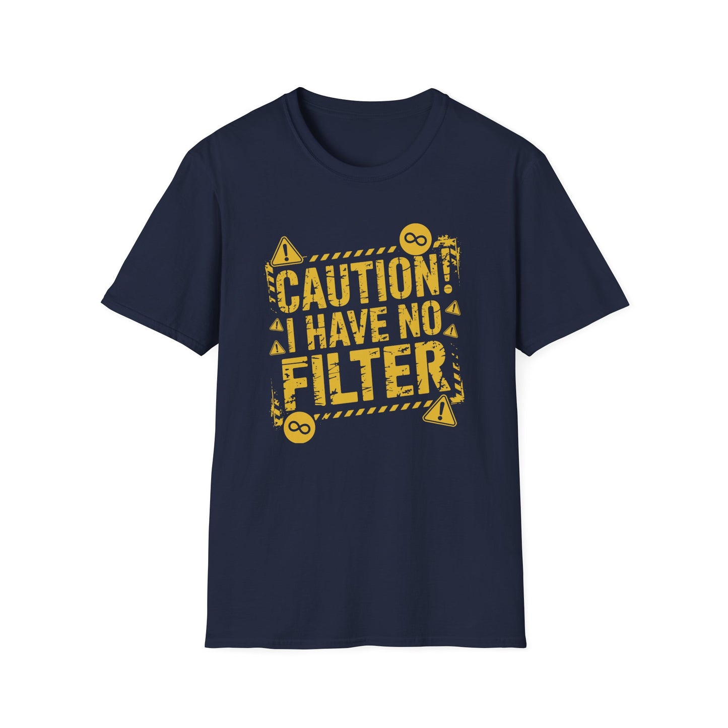 "Caution I Have No Filter" Adult T Shirt