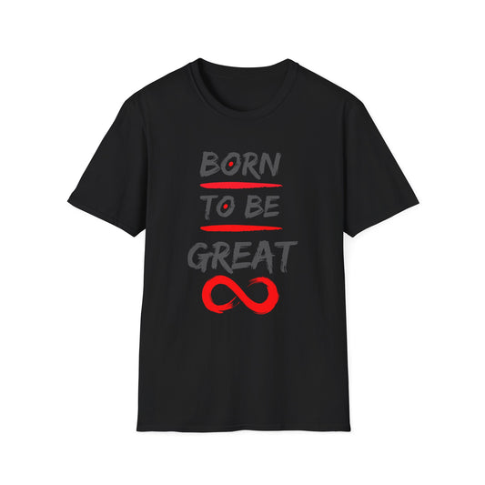 "Born To Be Great" Adult T Shirt