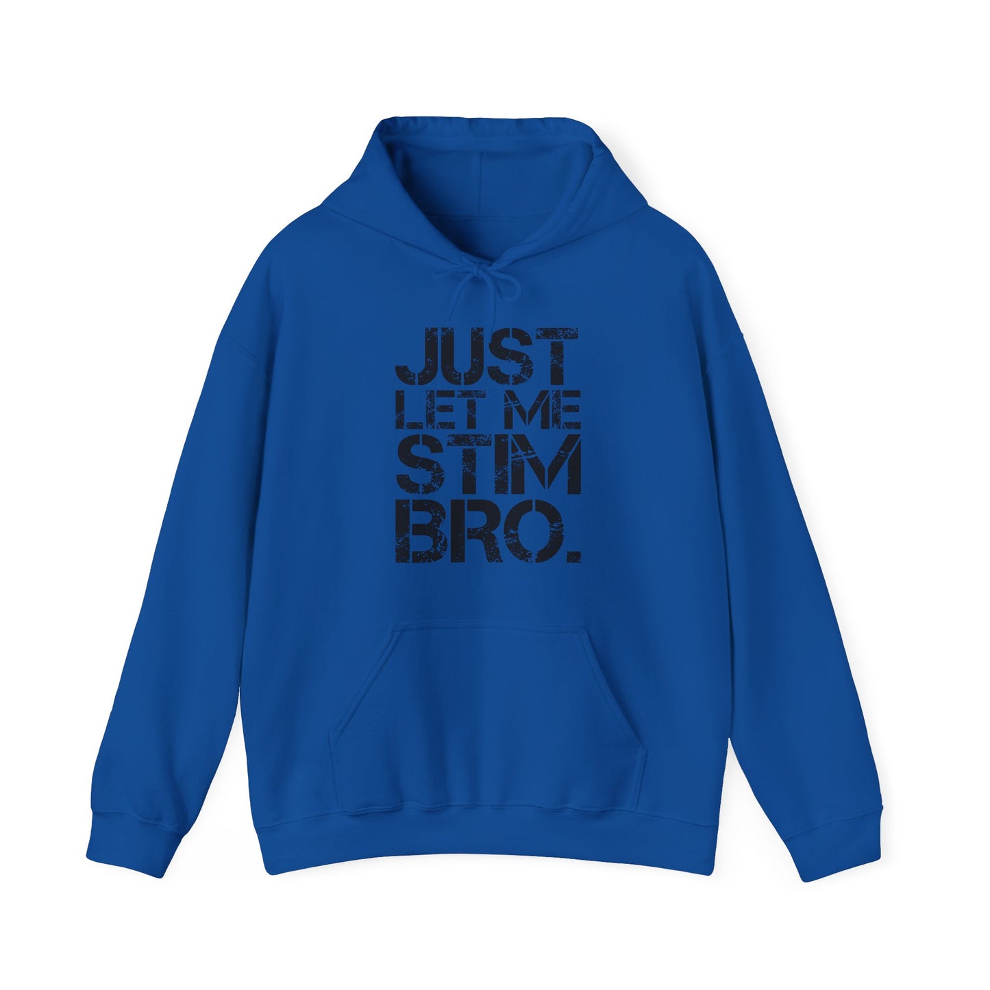 "Just Let Me Stim Bro" Adult Hoodie
