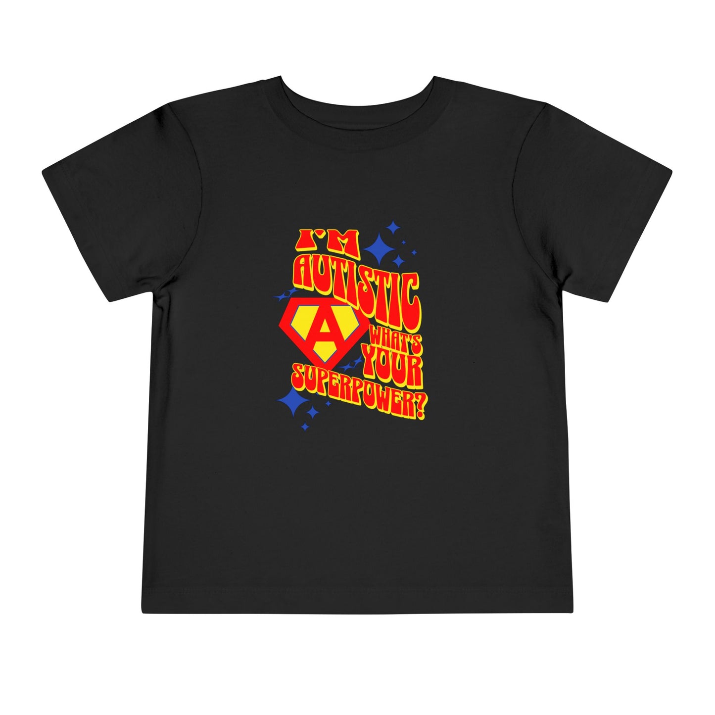 "I'm Autistic What's Your Superpower" Toddler Short Sleeve Tee