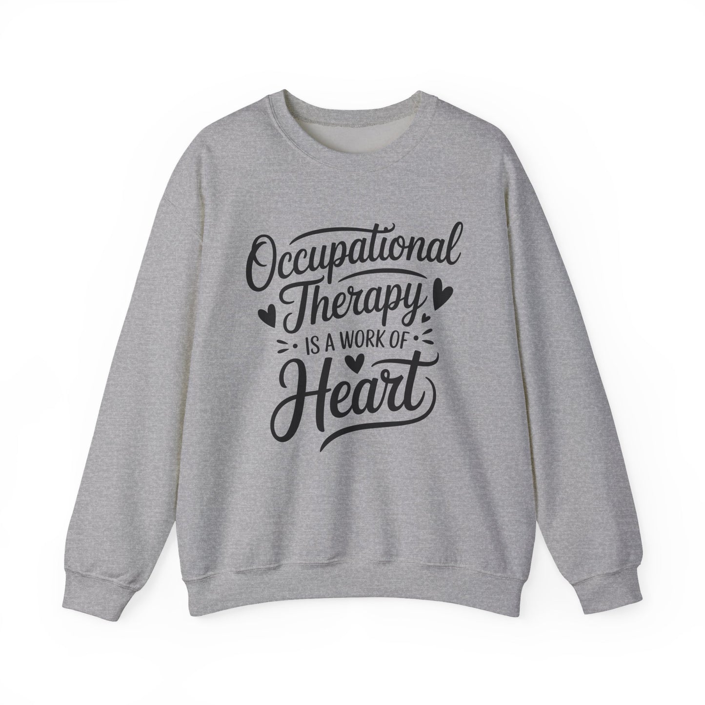 "OCCUPATIONAL THERAPY WORK OF HEART" CREWNECK