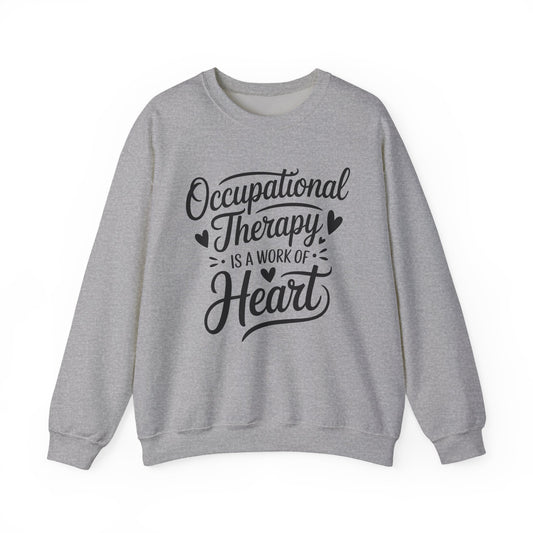 "OCCUPATIONAL THERAPY WORK OF HEART" CREWNECK