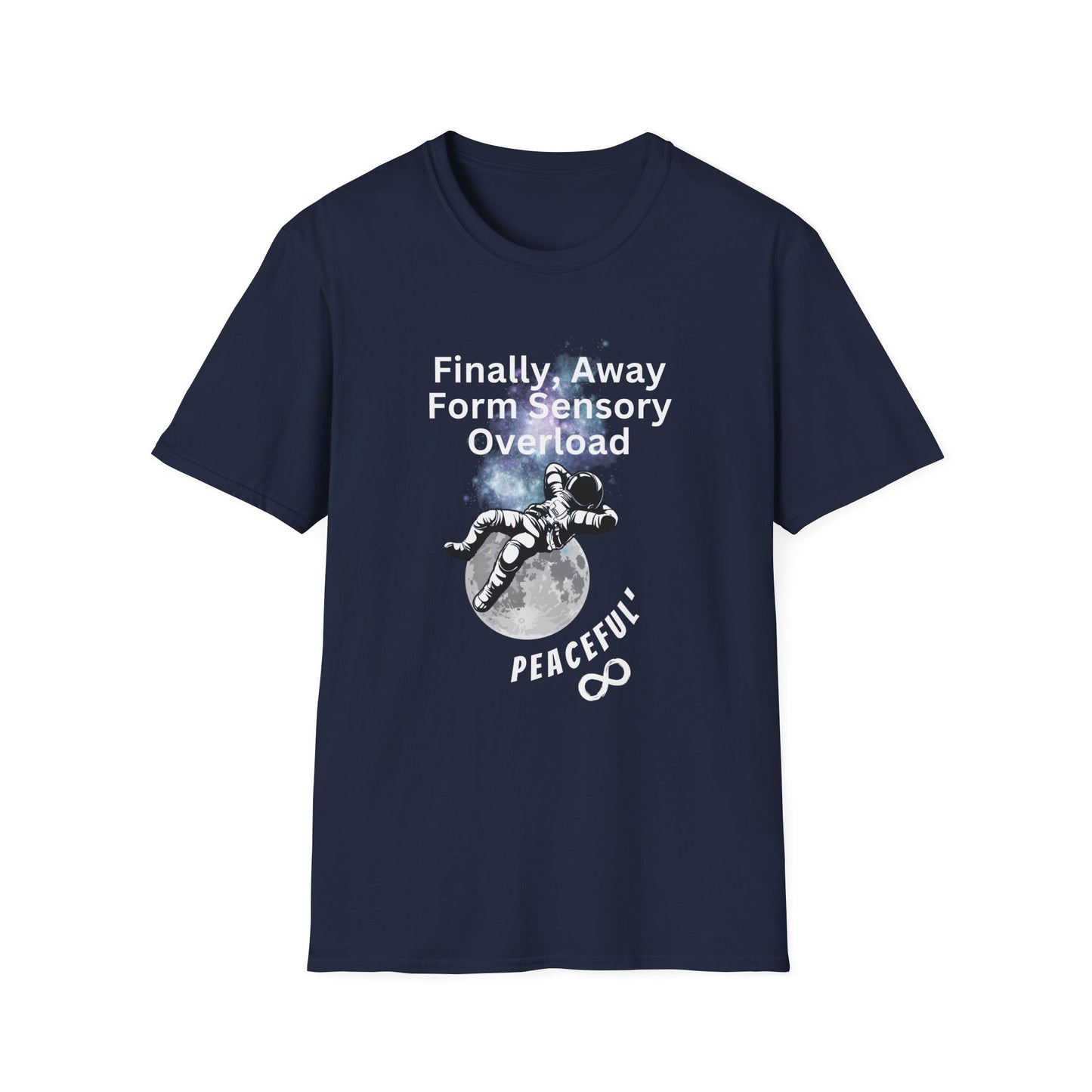 "Finally Away From Sensory Overload" Adult T Shirt