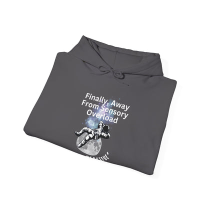 "Finally Away From Sensory Overload" Adult Hoodie