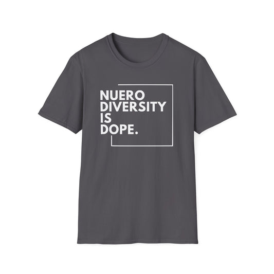 "Neurodiversity is Dope" Adult T Shirt