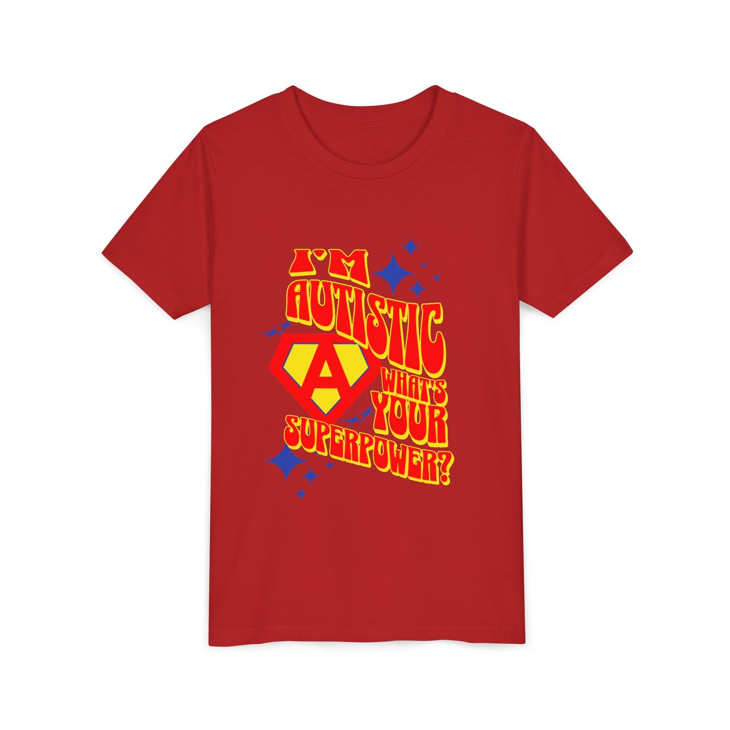 "I'm Autistic What's Your Superpower" Youth T Shirt