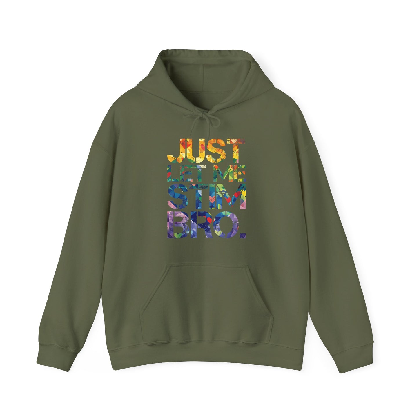 "Just Let Me Stim Bro" Adult Hoodie