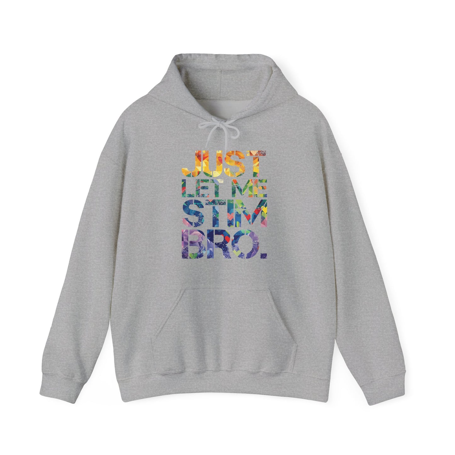 "Just Let Me Stim Bro" Adult Hoodie