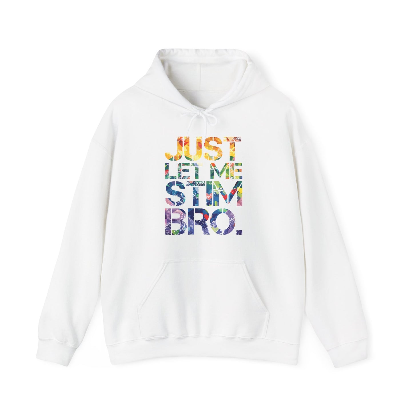 "Just Let Me Stim Bro" Adult Hoodie