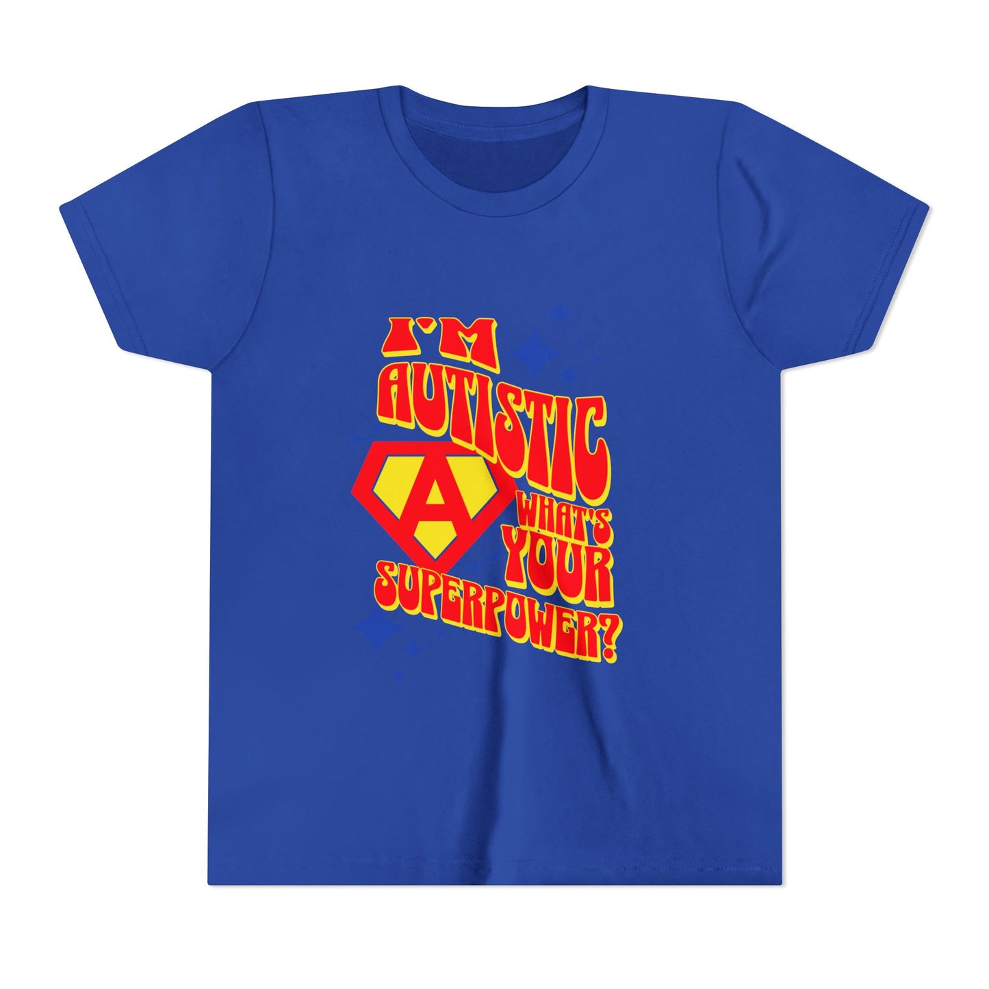 "I'm Autistic What's Your Superpower" Youth T Shirt