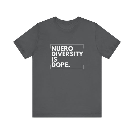 "Neurodiversity Is Dope" Unisex Jersey Short Sleeve Tee