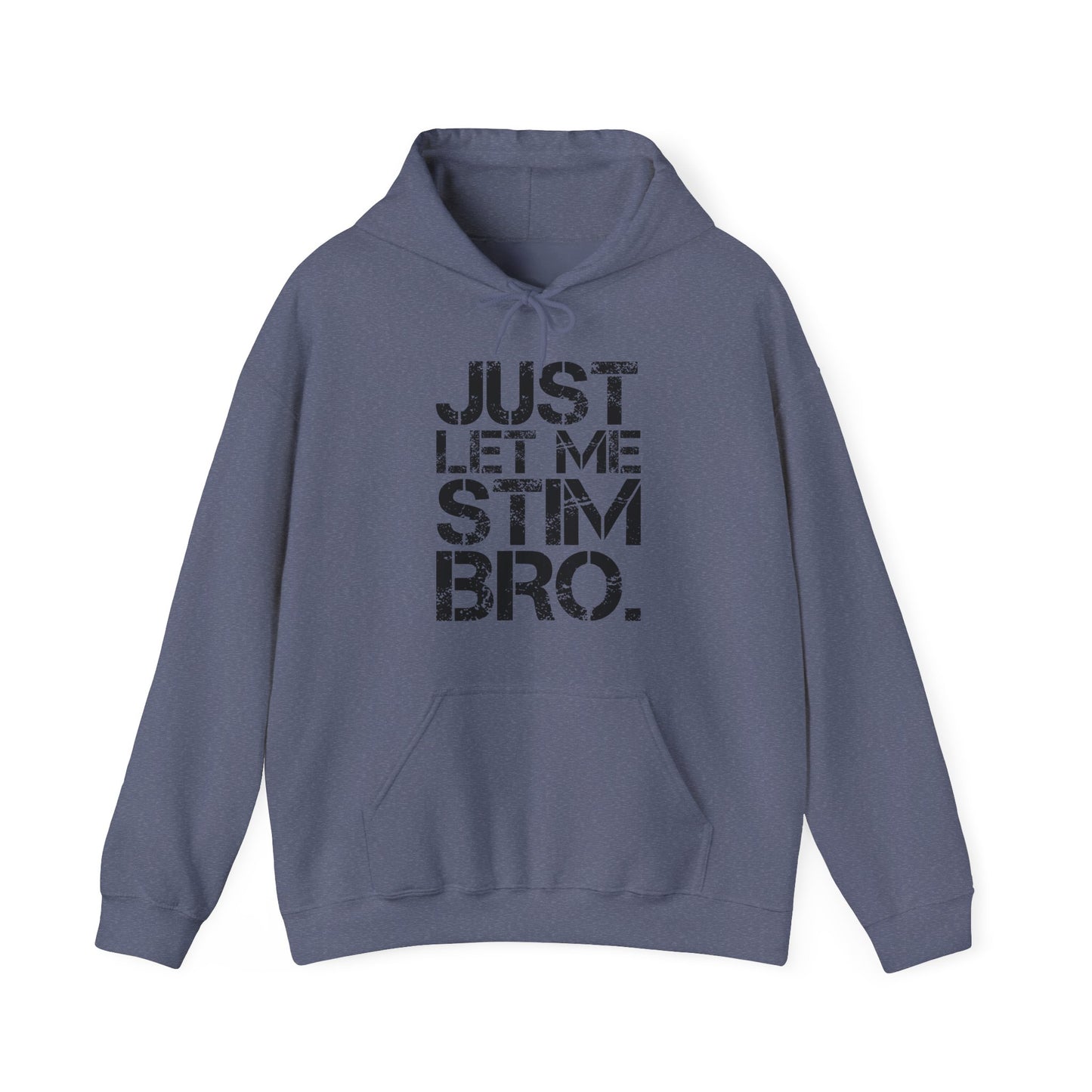 "Just Let Me Stim Bro" Adult Hoodie