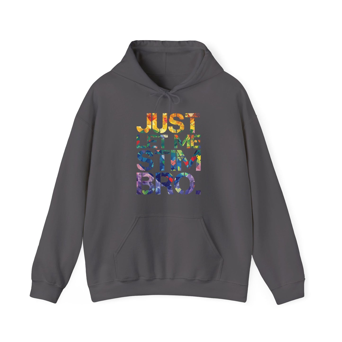 "Just Let Me Stim Bro" Adult Hoodie