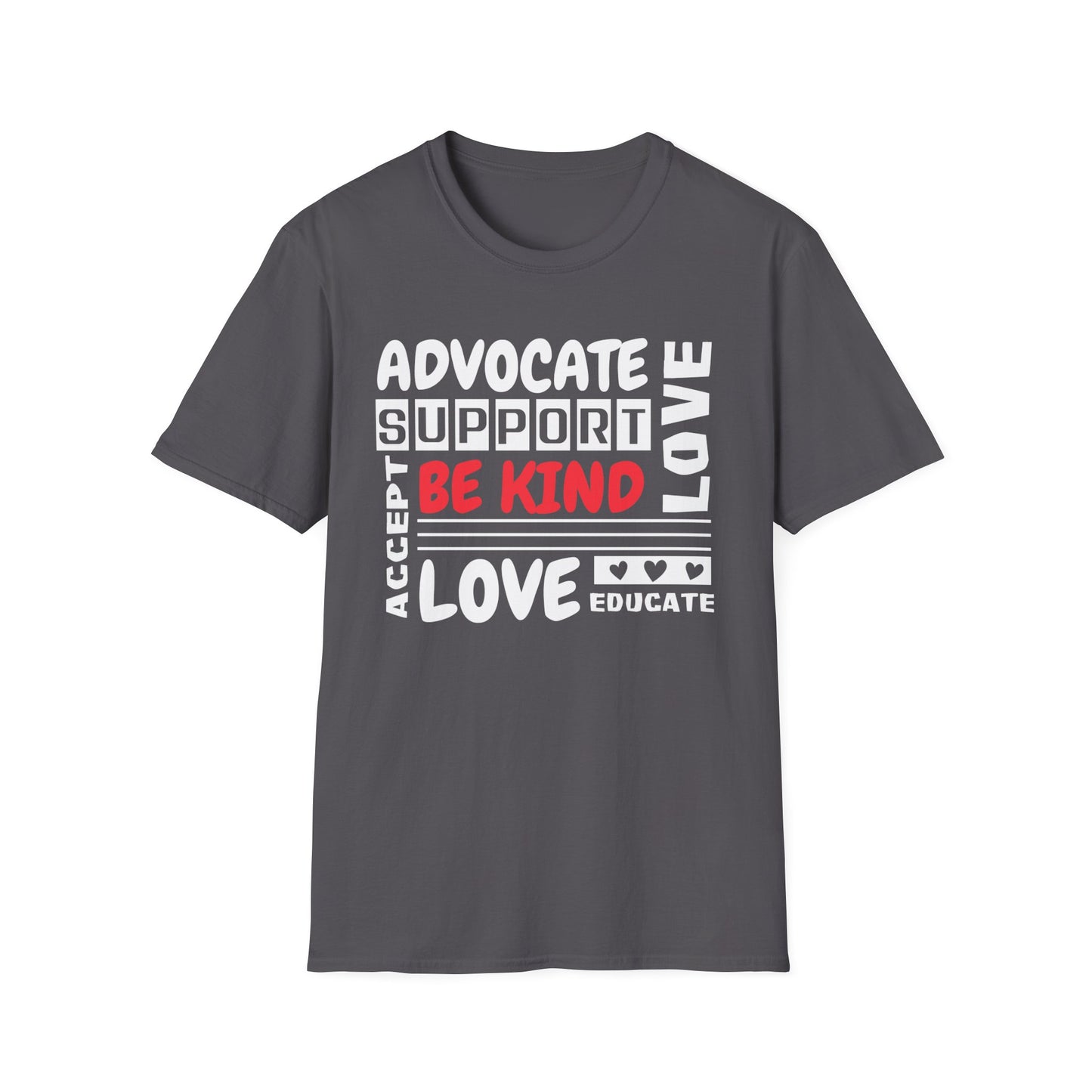Be Kind, Advocate, Support, Accept, Love and Educate  Adult T-Shirt