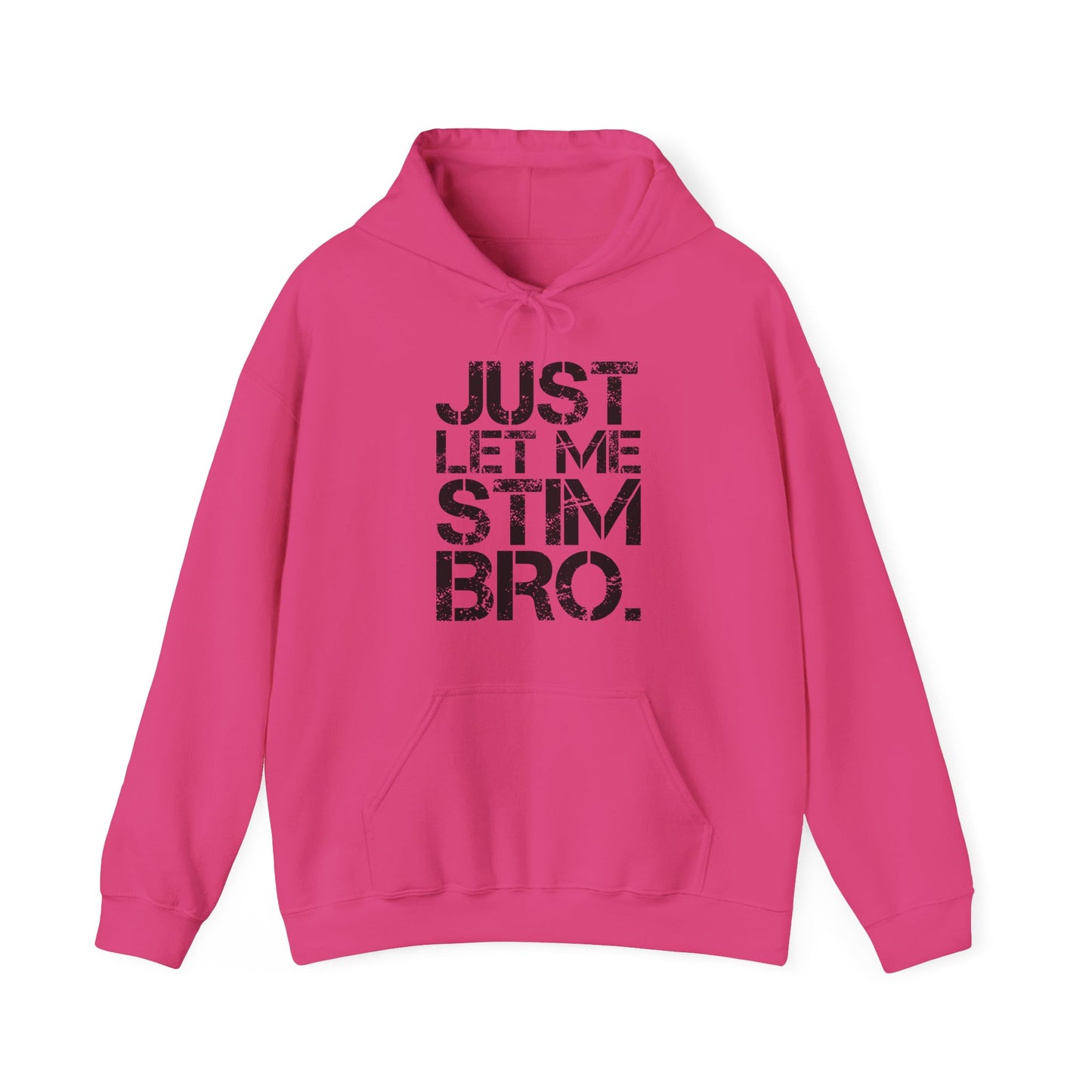 "Just Let Me Stim Bro" Adult Hoodie