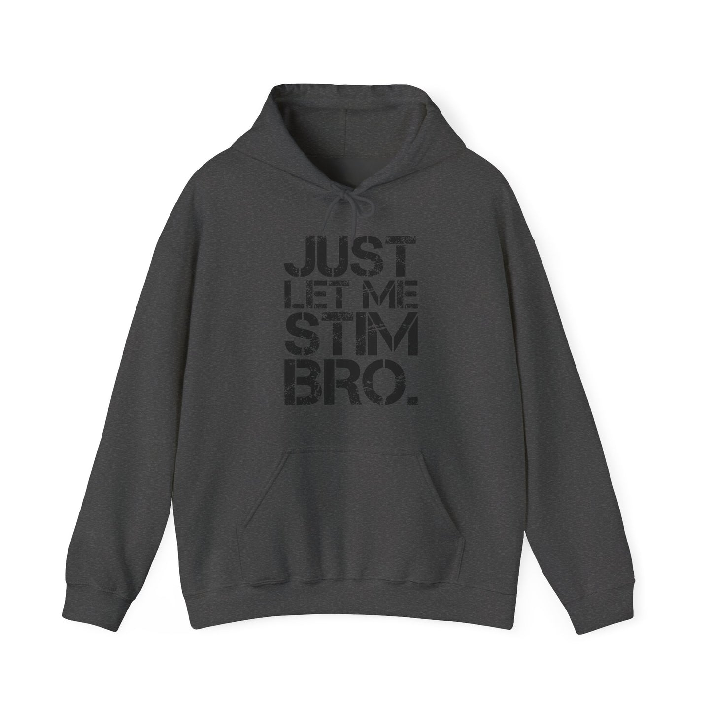 "Just Let Me Stim Bro" Adult Hoodie