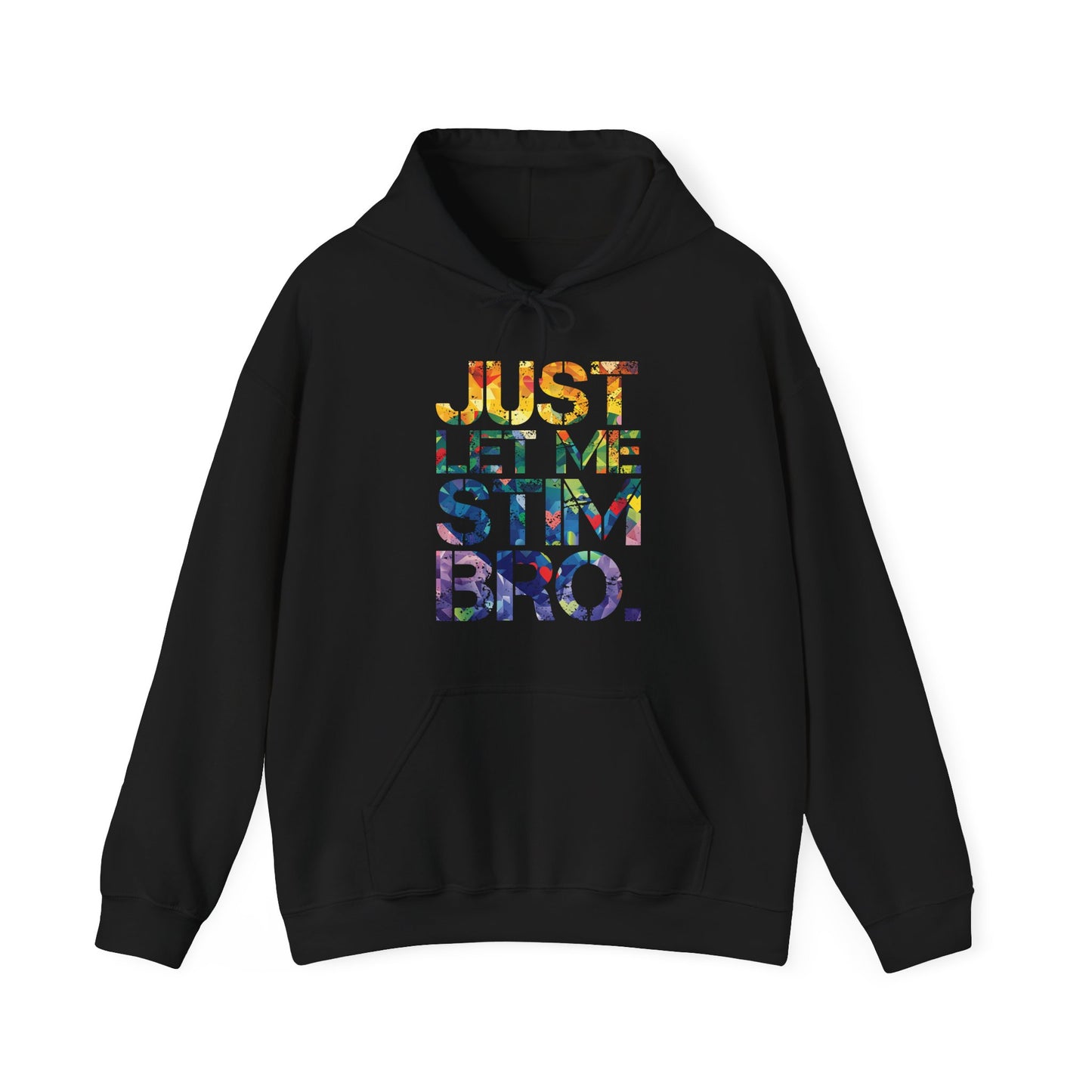 "Just Let Me Stim Bro" Adult Hoodie