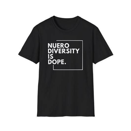 "Neurodiversity is Dope" Adult T Shirt