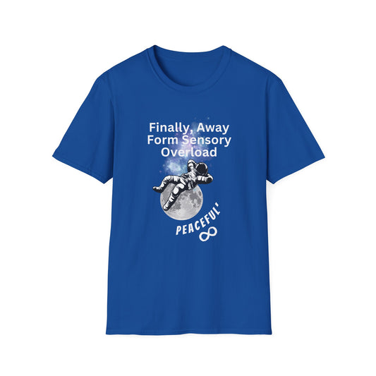 "Finally Away From Sensory Overload" Adult T Shirt