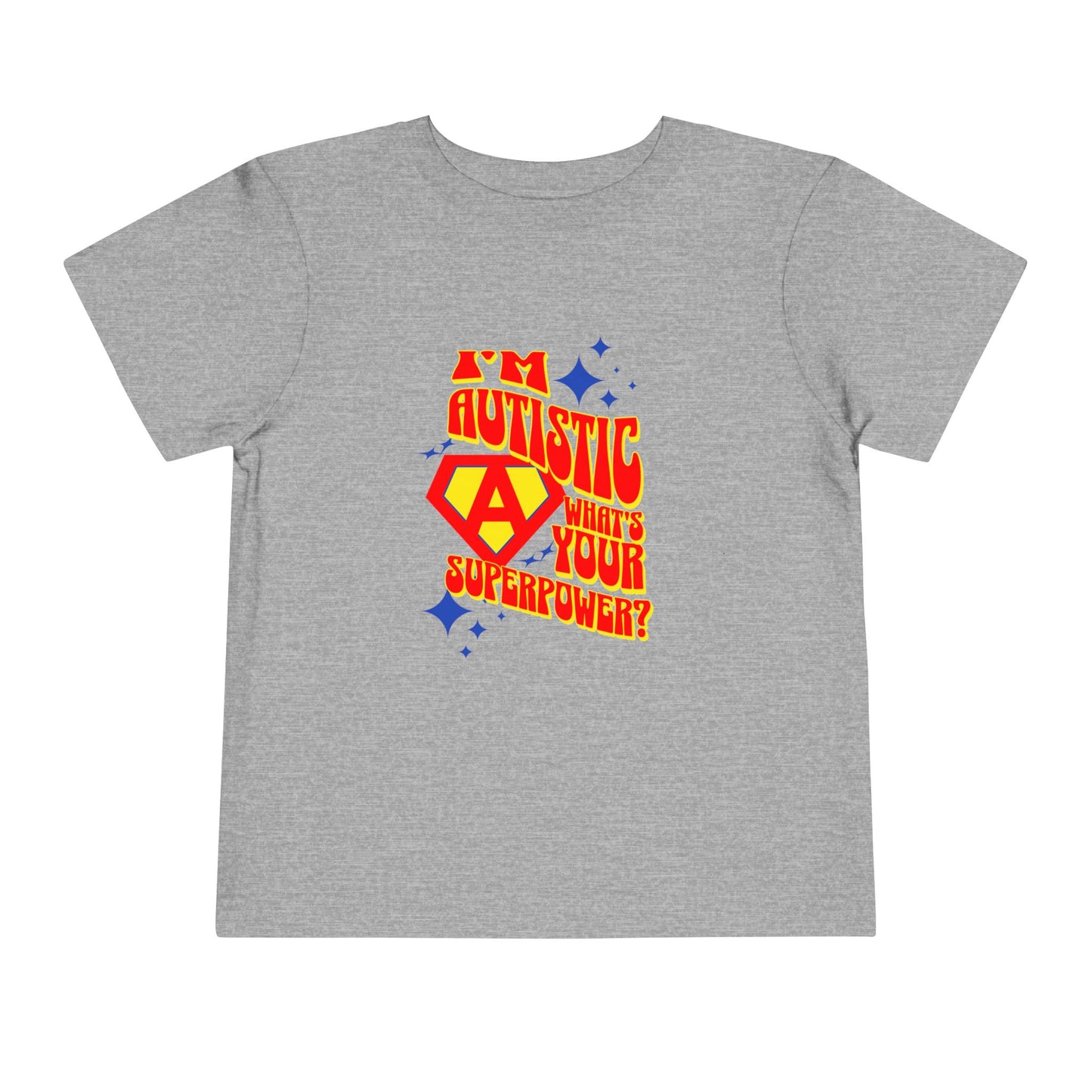 "I'm Autistic What's Your Superpower" Toddler Short Sleeve Tee