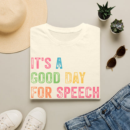 "IT'S A GOOD DAY FOR SPEECH" ADULT T-SHIRT
