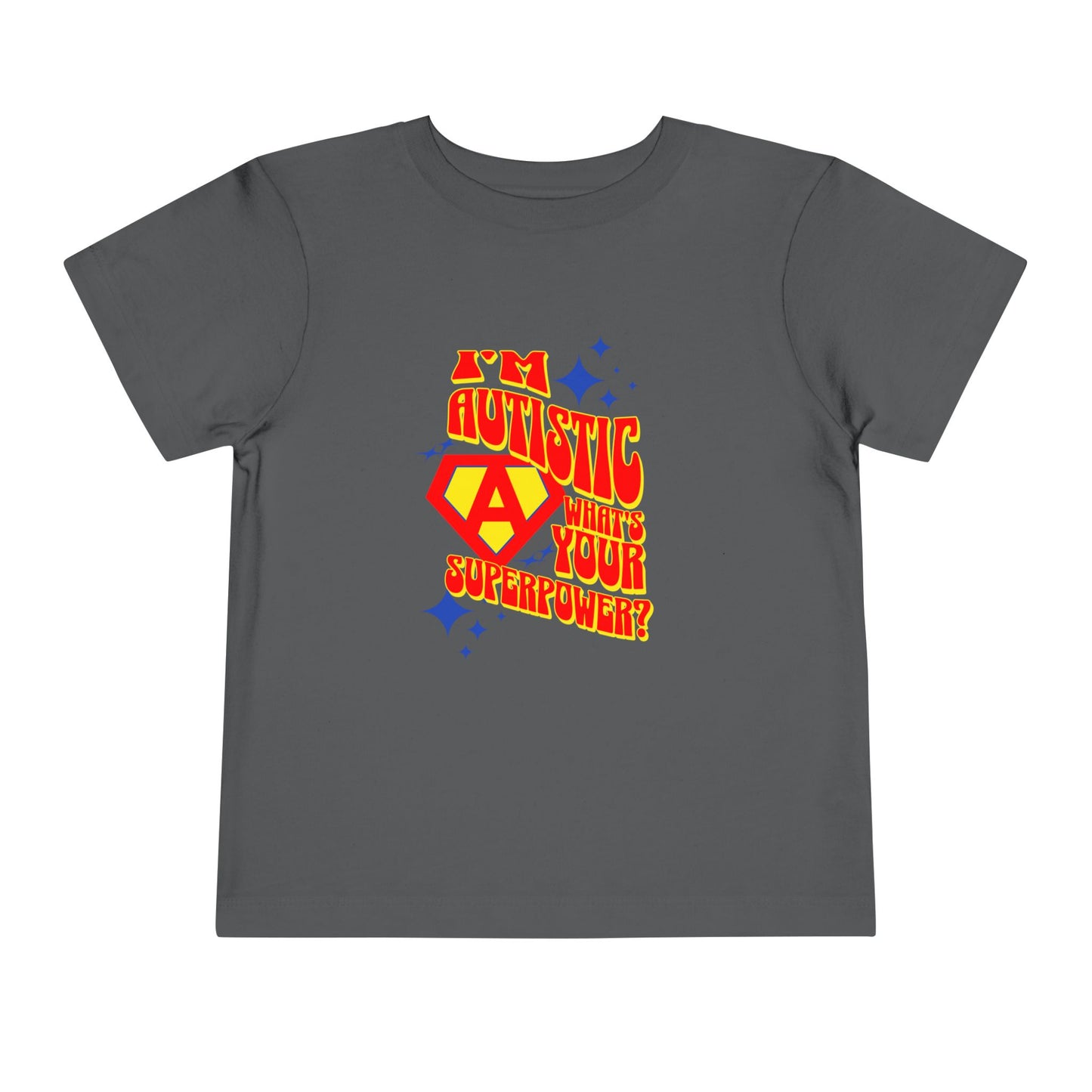 "I'm Autistic What's Your Superpower" Toddler Short Sleeve Tee