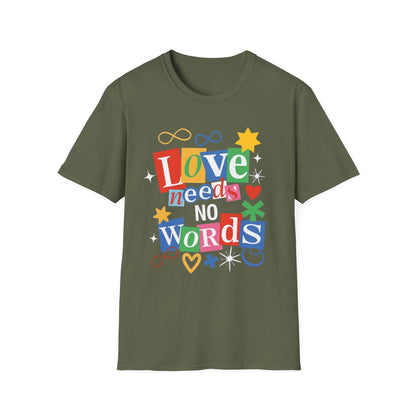 "Love Needs No Words"  Adult T-Shirt