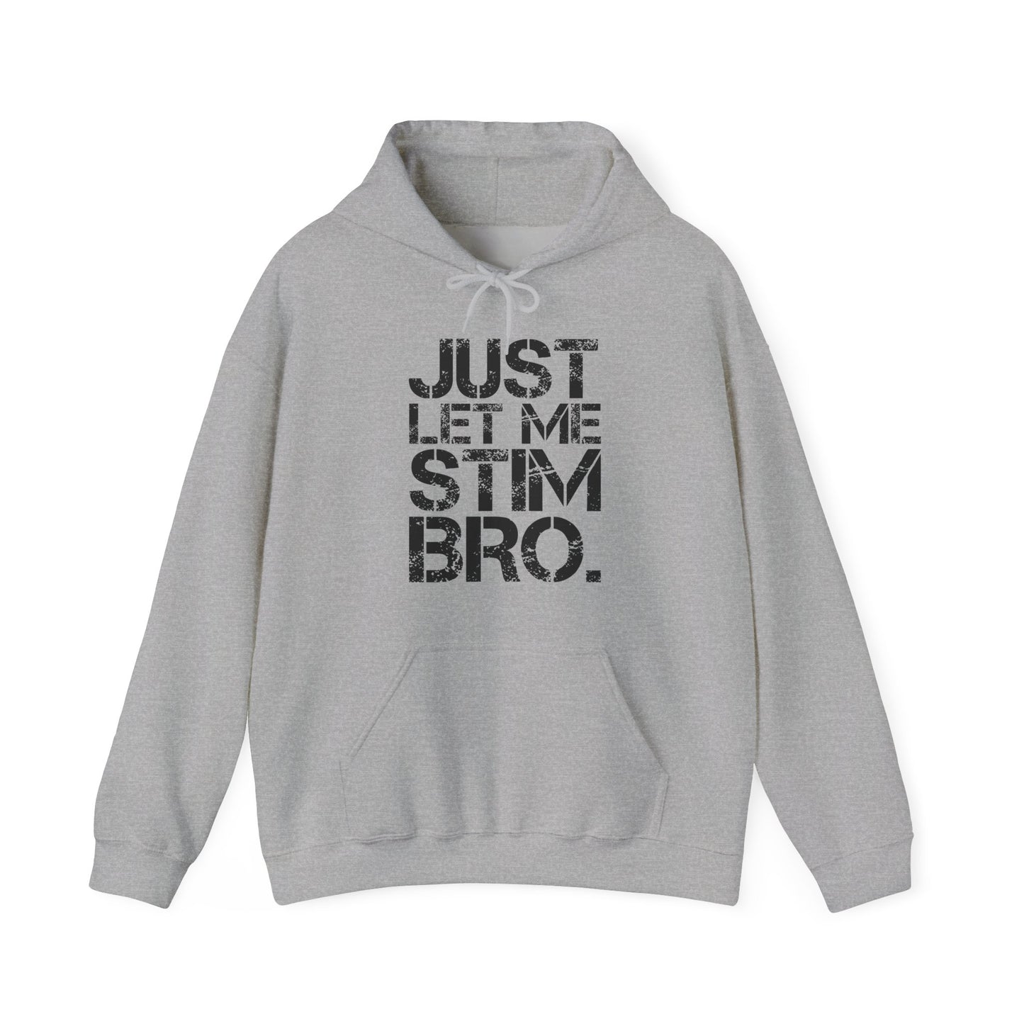 "Just Let Me Stim Bro" Adult Hoodie