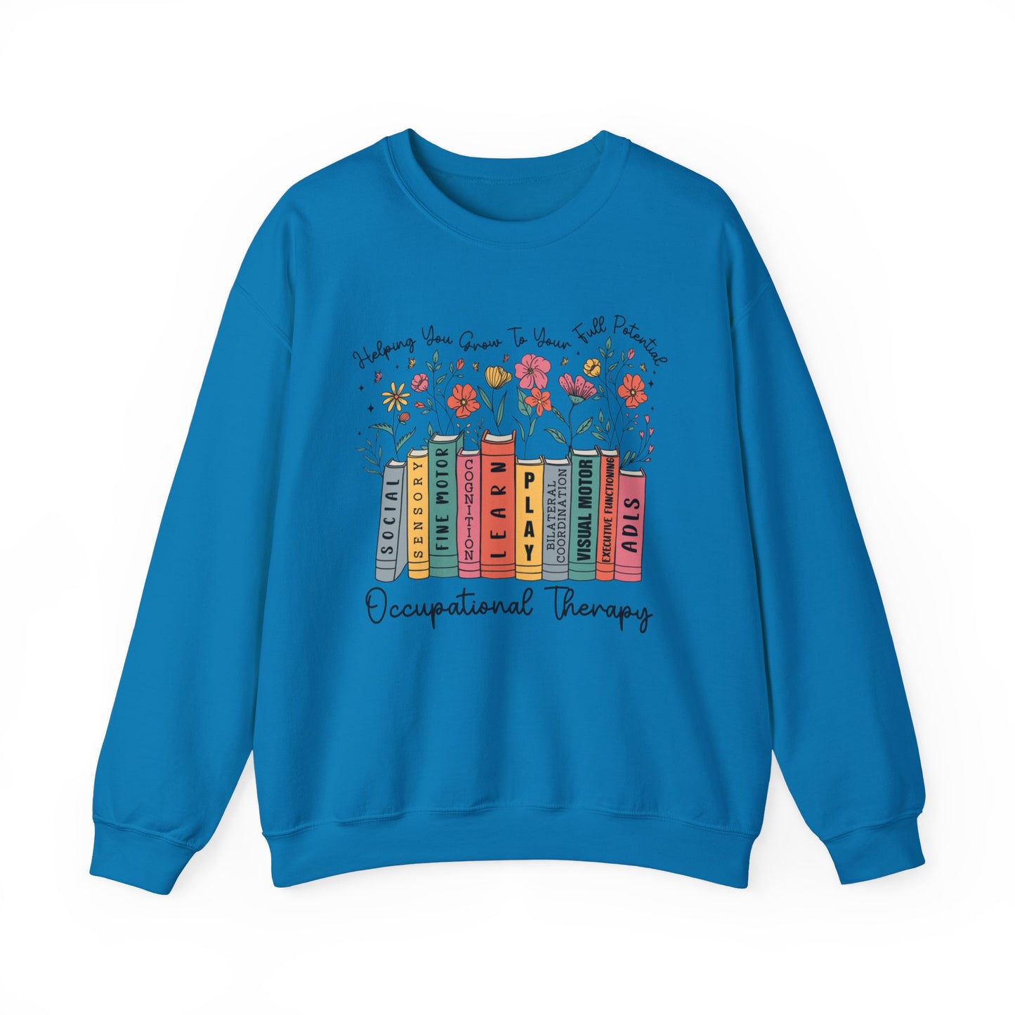 "HELPING GROW OCCUPATIONAL THERAPY" CREWNECK