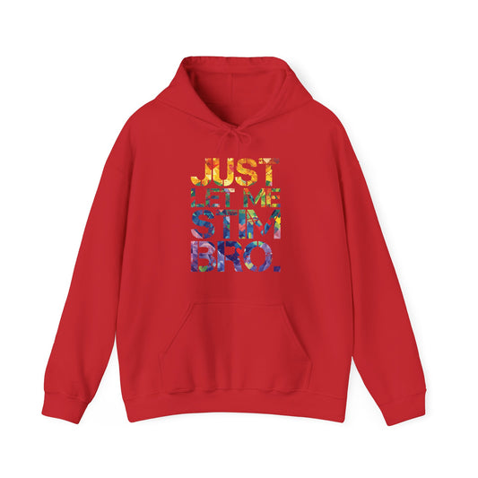 "Just Let Me Stim Bro" Unisex Hoodie